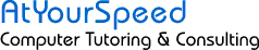 AtYourSpeed - Computer Tutoring & Consulting
